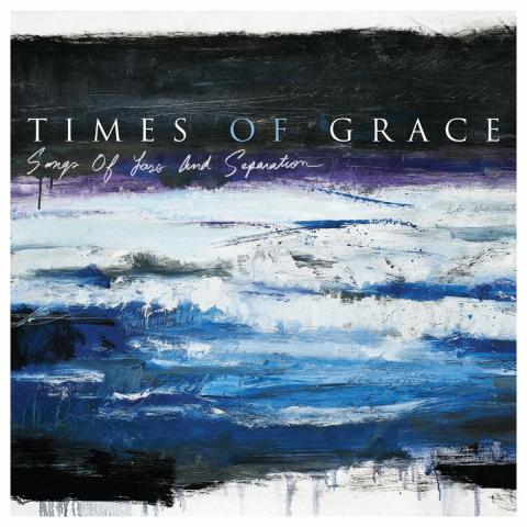 Albumcover: Times Of Grace - Songs Of Loss And Separation